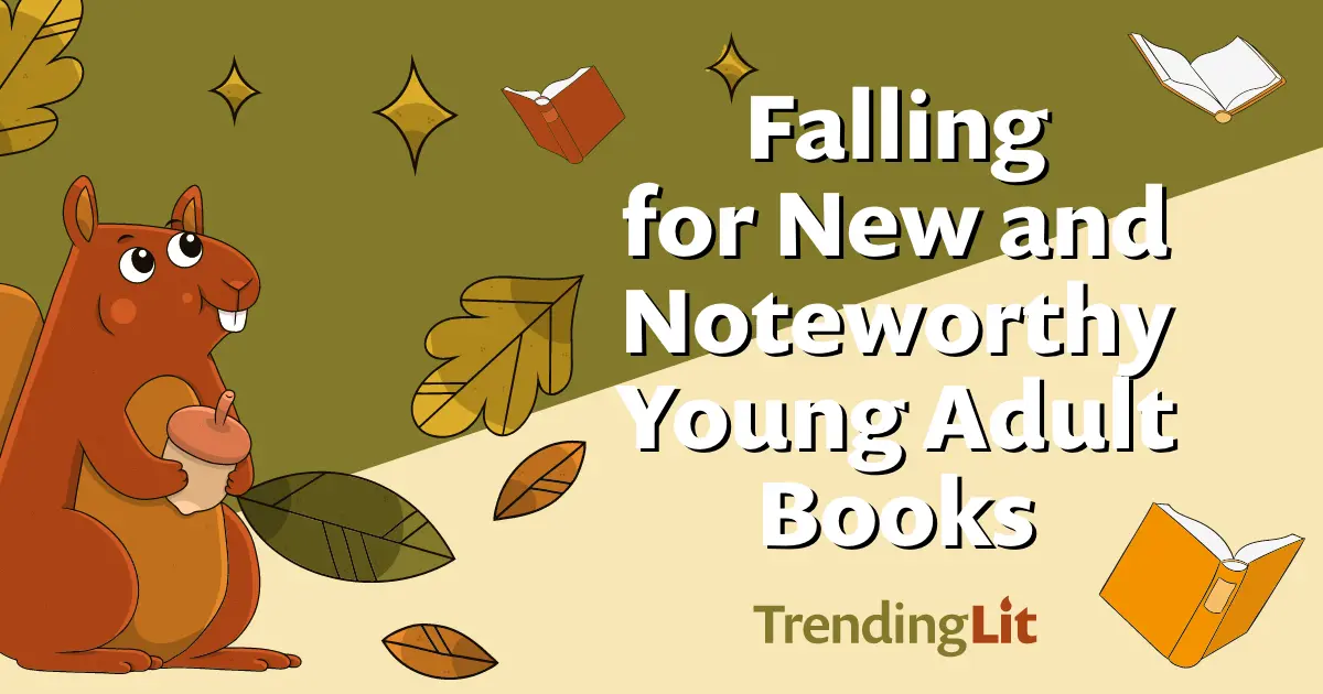 Falling for New and Noteworthy Young Adult Books